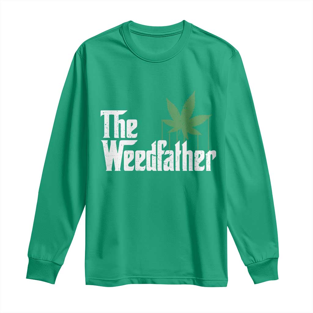 Funny The Weedfather Long Sleeve Shirt Marijuana Stoner Dad Fathers Day