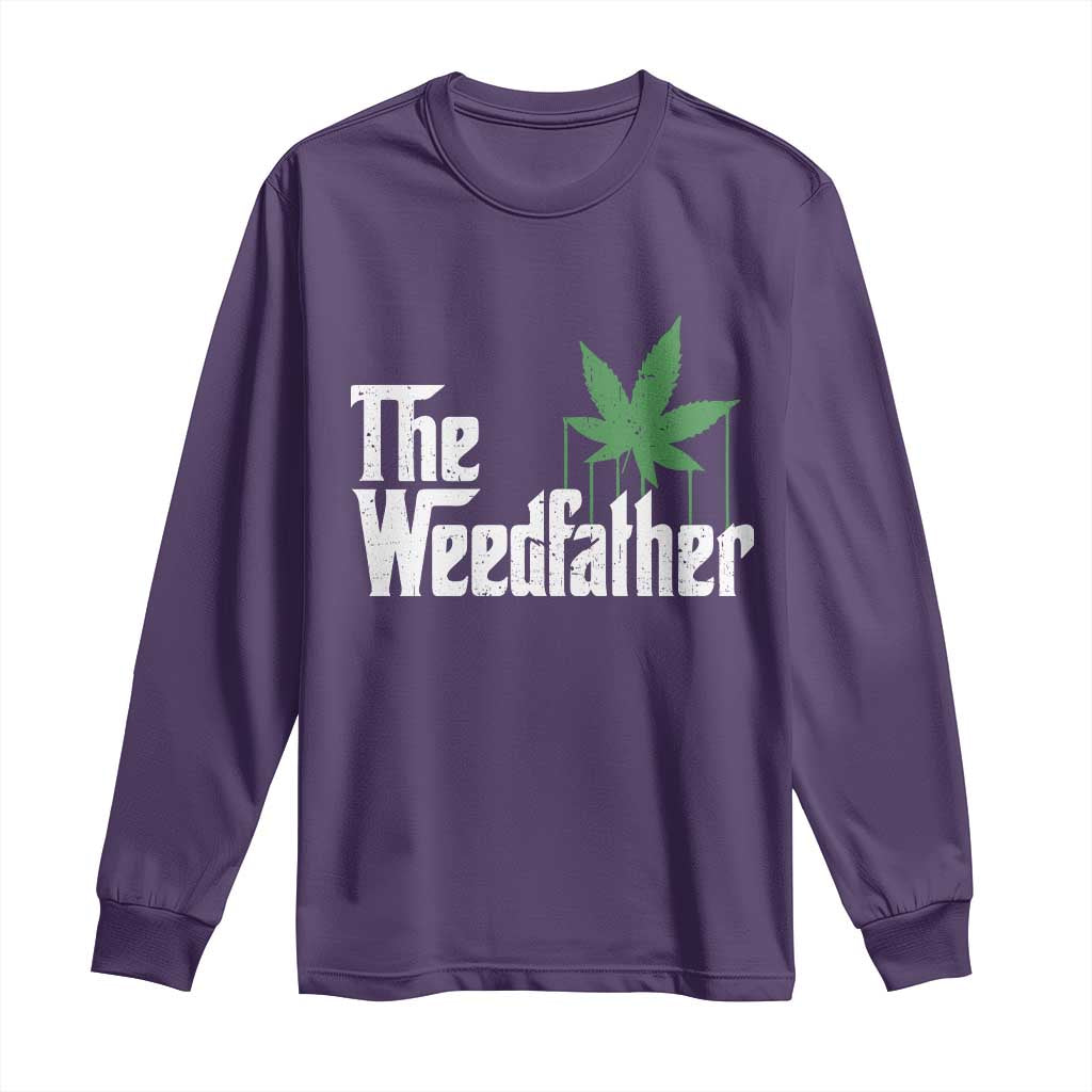 Funny The Weedfather Long Sleeve Shirt Marijuana Stoner Dad Fathers Day