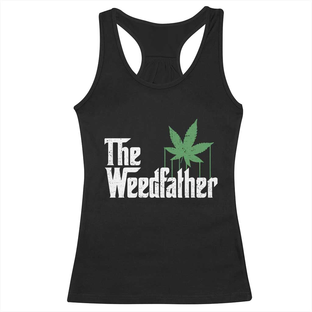 Funny The Weedfather Racerback Tank Top Marijuana Stoner Dad Fathers Day