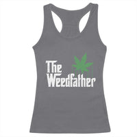 Funny The Weedfather Racerback Tank Top Marijuana Stoner Dad Fathers Day