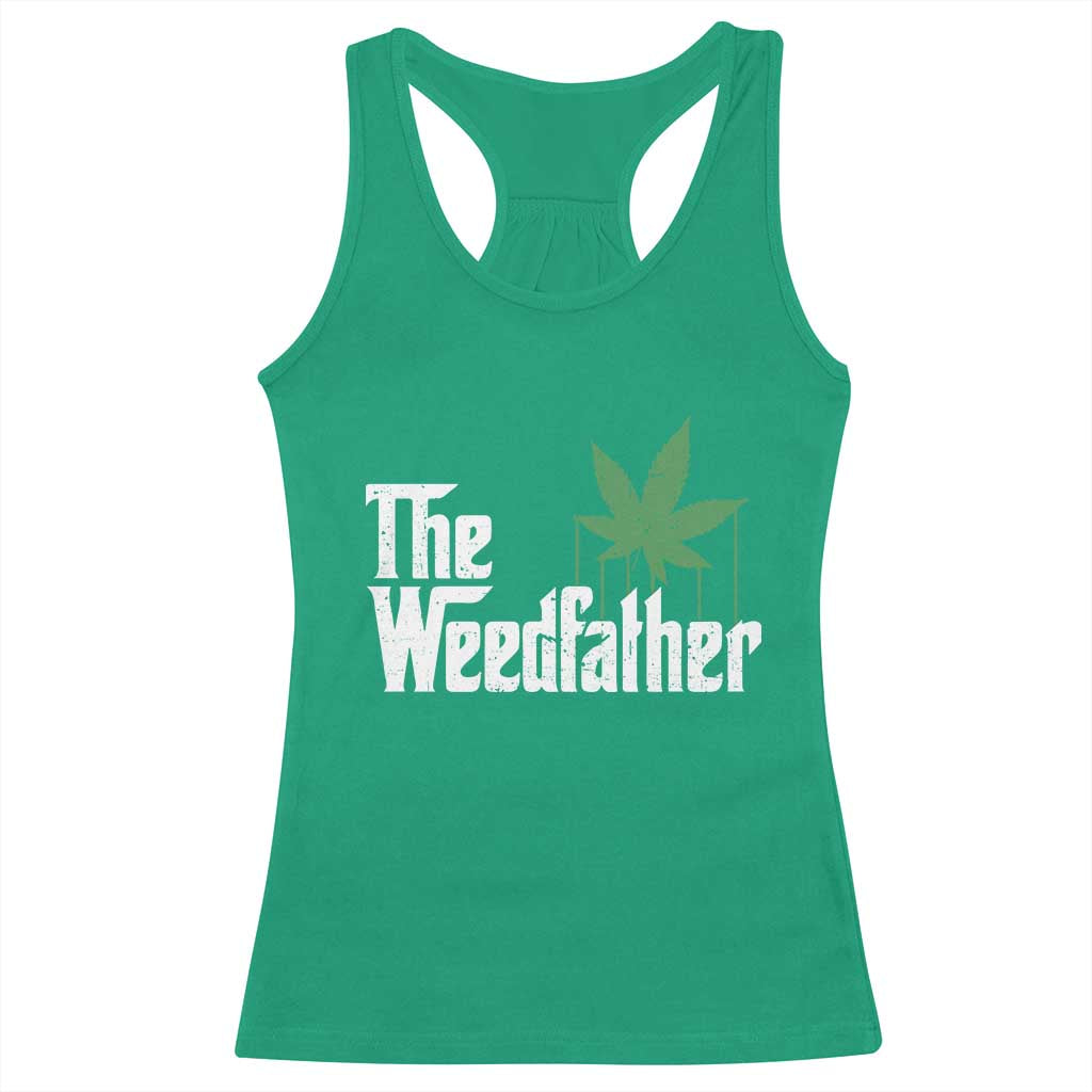 Funny The Weedfather Racerback Tank Top Marijuana Stoner Dad Fathers Day