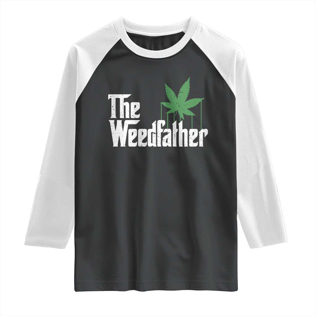 Funny The Weedfather Raglan Shirt Marijuana Stoner Dad Fathers Day