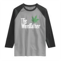 Funny The Weedfather Raglan Shirt Marijuana Stoner Dad Fathers Day