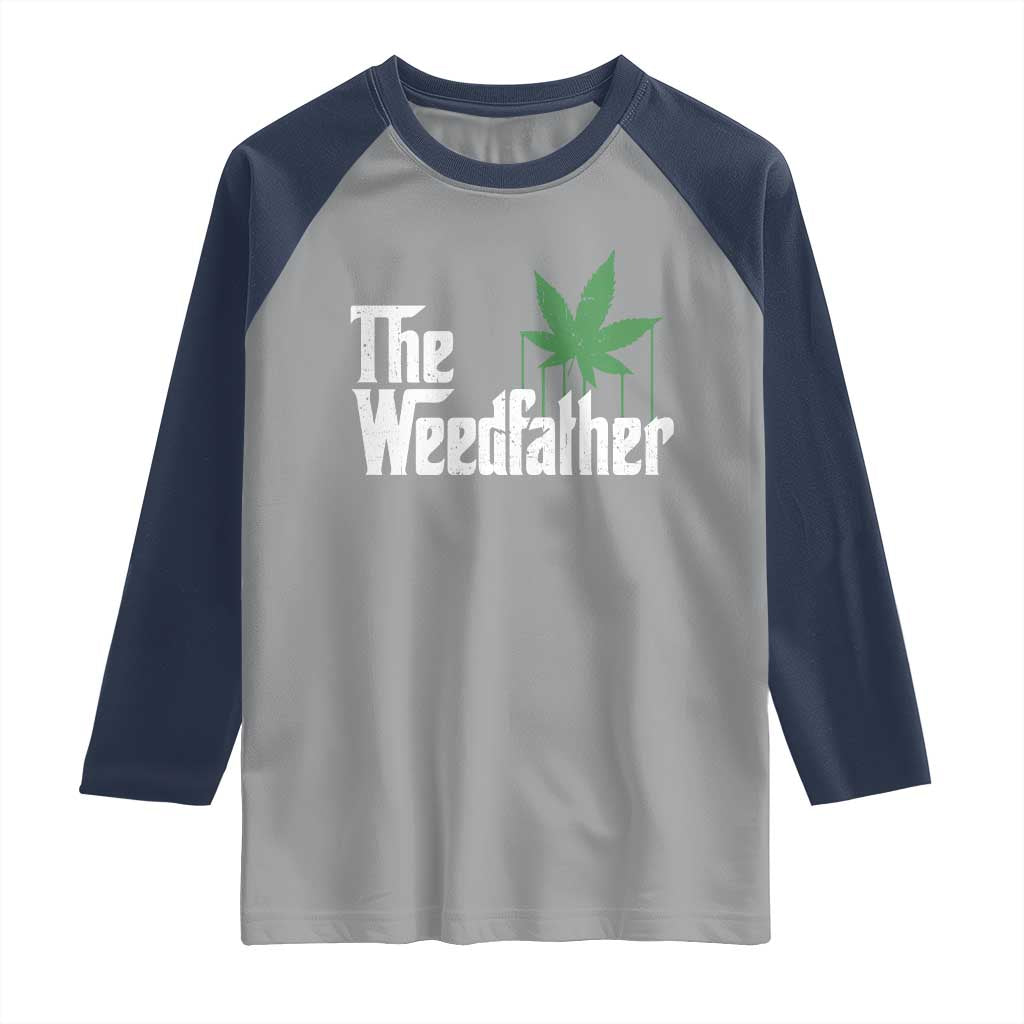 Funny The Weedfather Raglan Shirt Marijuana Stoner Dad Fathers Day