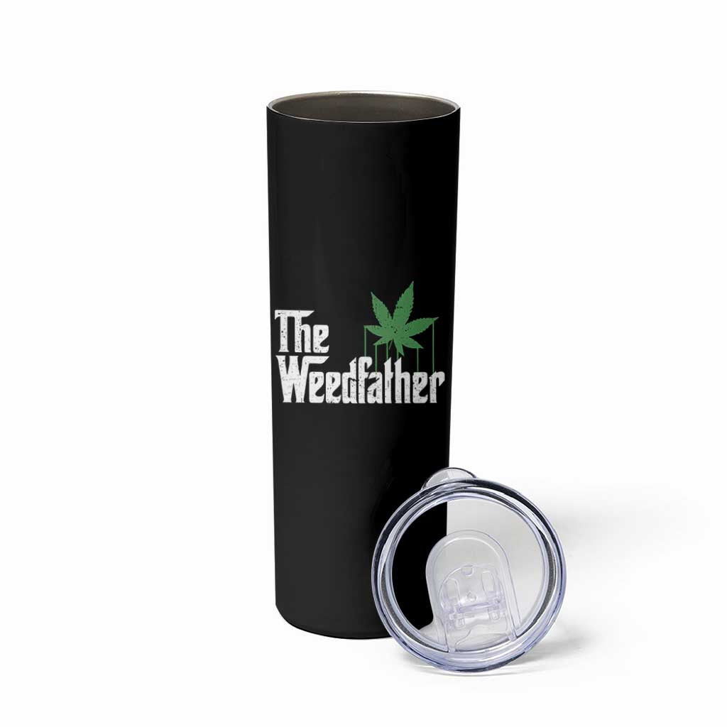 Funny The Weedfather Skinny Tumbler Marijuana Stoner Dad Fathers Day