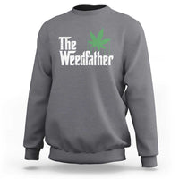 Funny The Weedfather Sweatshirt Marijuana Stoner Dad Fathers Day