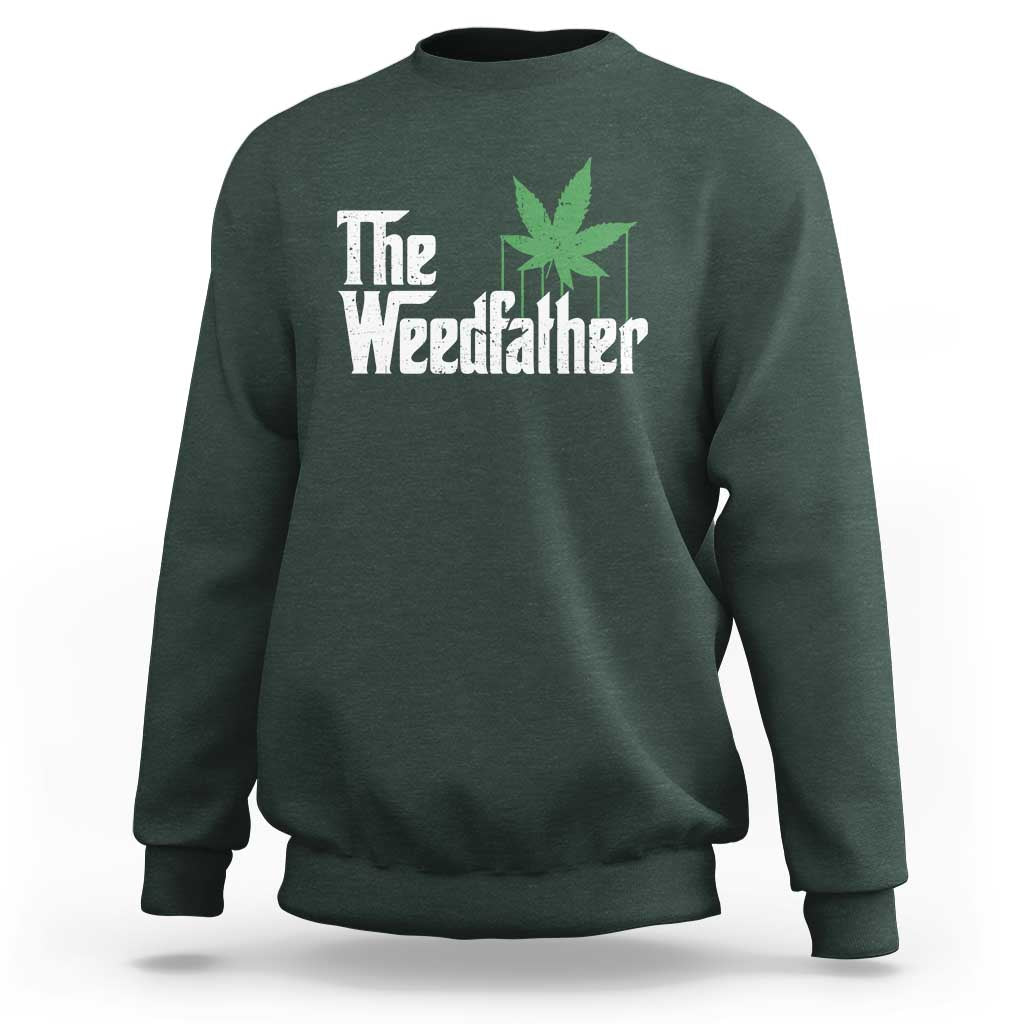 Funny The Weedfather Sweatshirt Marijuana Stoner Dad Fathers Day