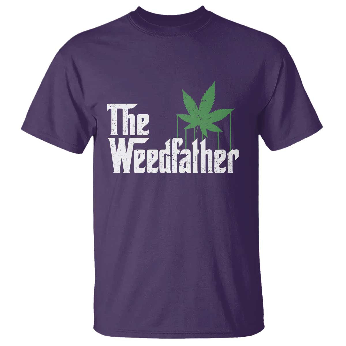 Funny The Weedfather T Shirt Marijuana Stoner Dad Fathers Day