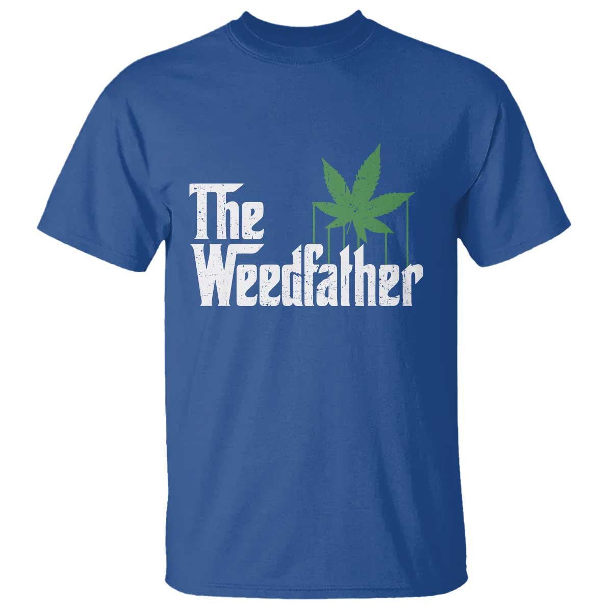 Funny The Weedfather T Shirt Marijuana Stoner Dad Fathers Day