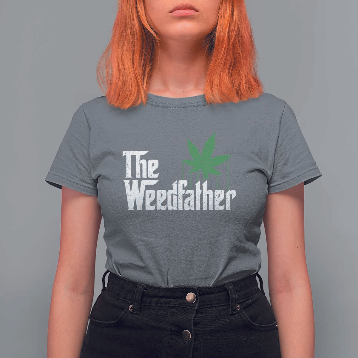 Funny The Weedfather T Shirt For Women Marijuana Stoner Dad Fathers Day