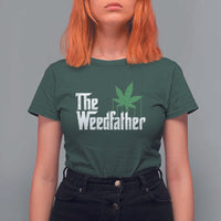 Funny The Weedfather T Shirt For Women Marijuana Stoner Dad Fathers Day
