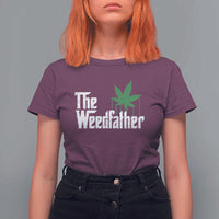 Funny The Weedfather T Shirt For Women Marijuana Stoner Dad Fathers Day