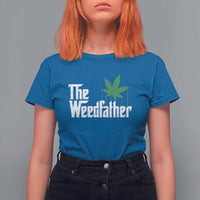 Funny The Weedfather T Shirt For Women Marijuana Stoner Dad Fathers Day