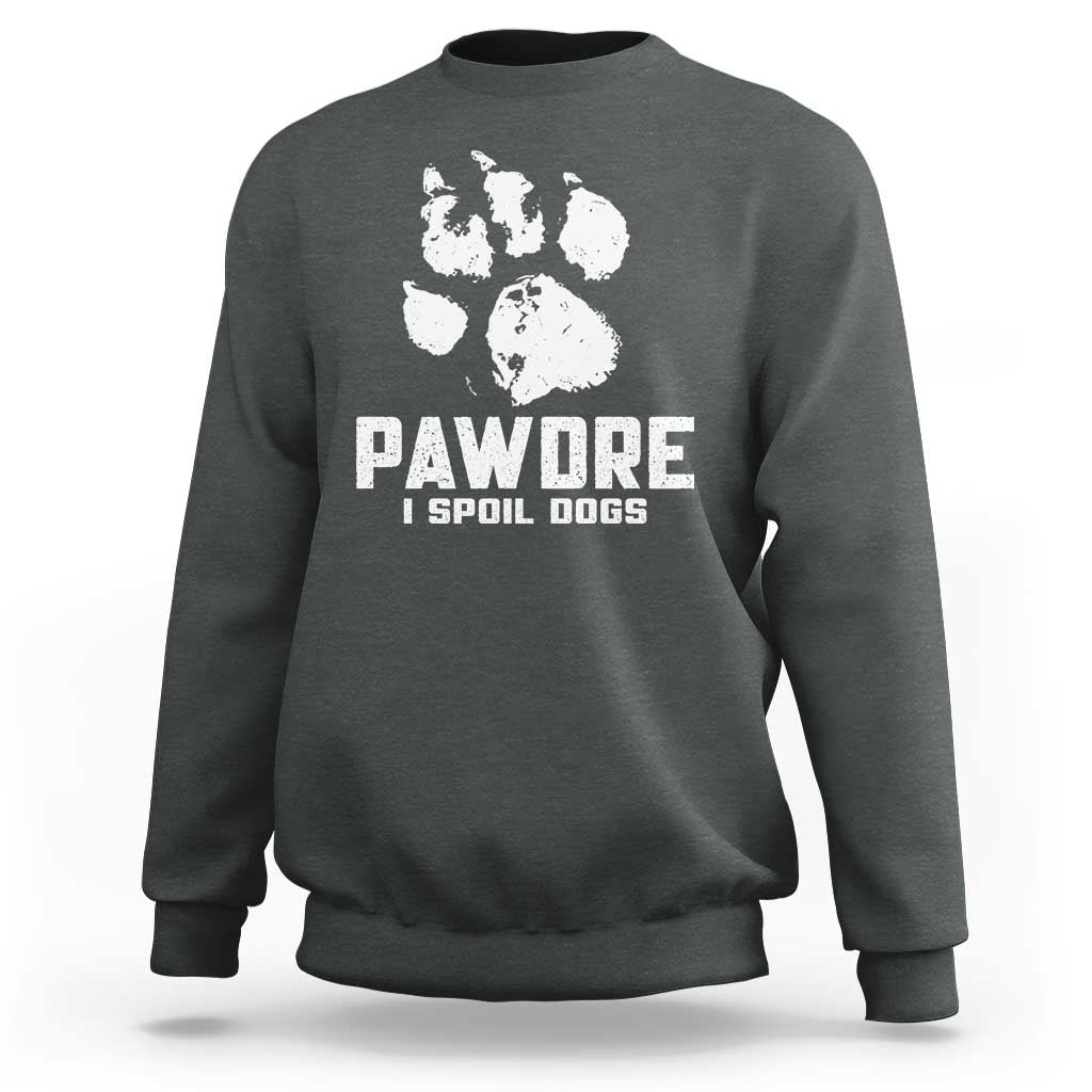 Funny Pawdre I Spoil Dogs Sweatshirt Fur Dad Fathers Day Vintage Paw Prints