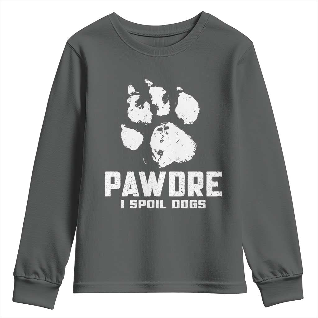 Funny Pawdre I Spoil Dogs Youth Sweatshirt Fur Dad Fathers Day Vintage Paw Prints