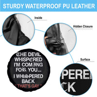 The Devil Whispered I Am Coming For You I Whispered Back That Is Gay Spare Tire Cover