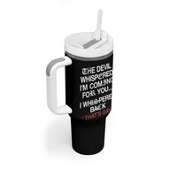 The Devil Whispered I Am Coming For You I Whispered Back That Is Gay Tumbler With Handle