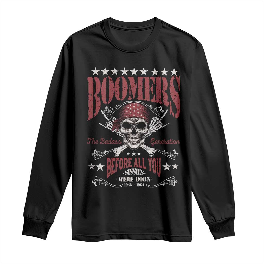 Boomers The Badass Generation Before All You Sissies Were Born Long Sleeve Shirt Baby Boomers Generation Skull - Wonder Print Shop