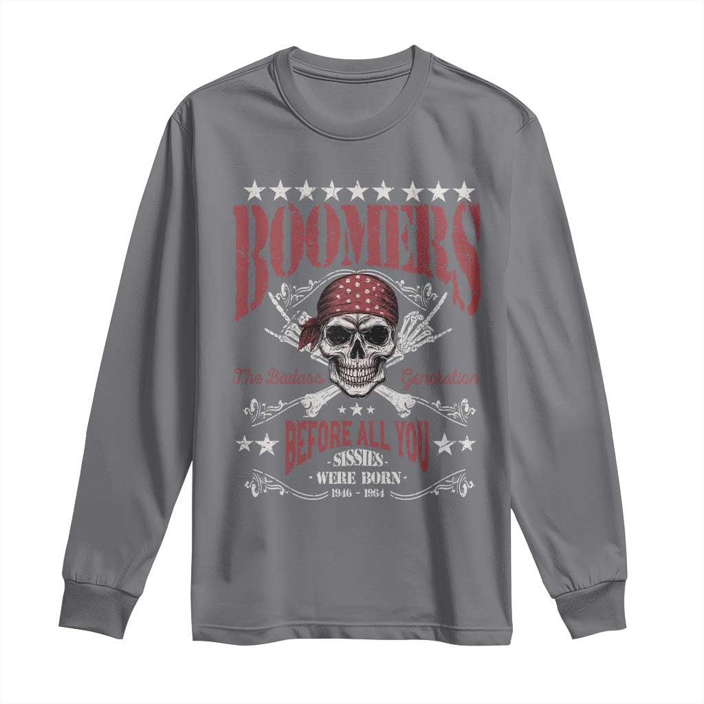 Boomers The Badass Generation Before All You Sissies Were Born Long Sleeve Shirt Baby Boomers Generation Skull - Wonder Print Shop