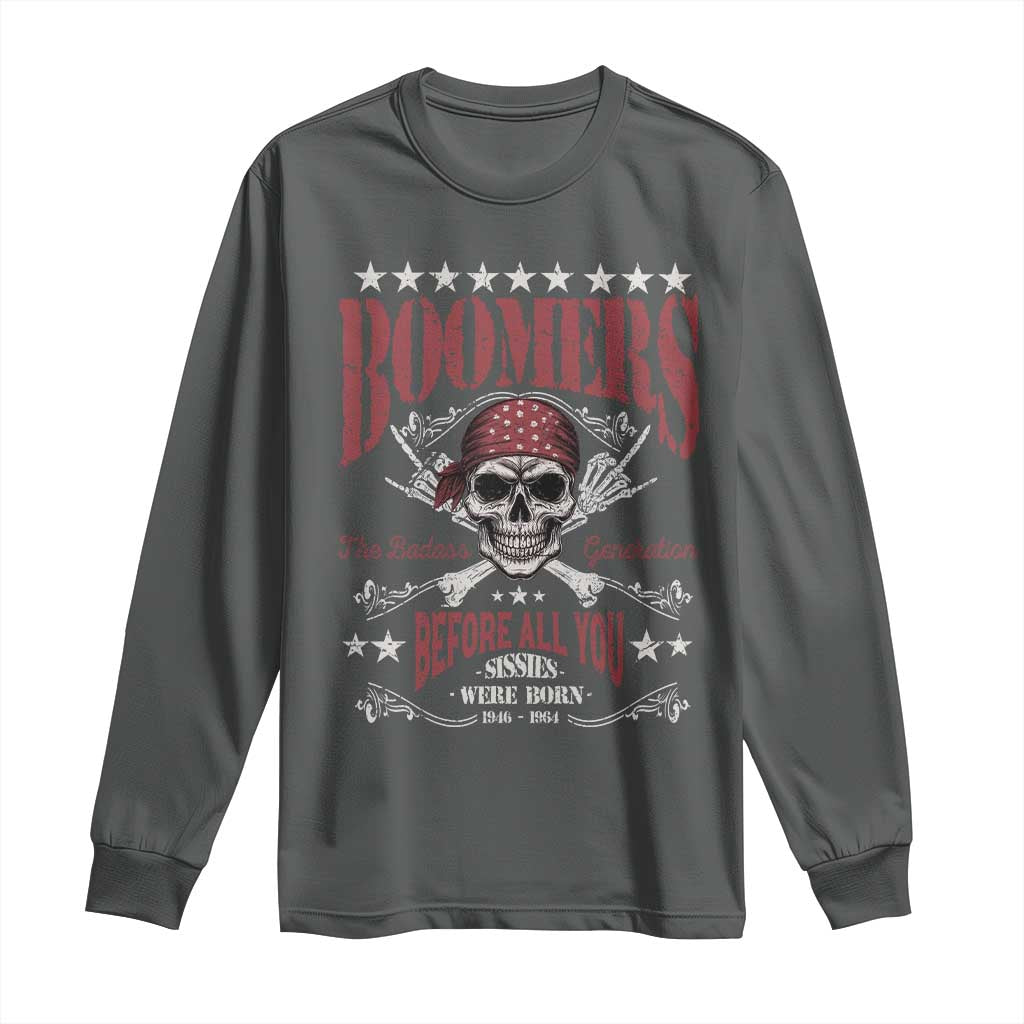 Boomers The Badass Generation Before All You Sissies Were Born Long Sleeve Shirt Baby Boomers Generation Skull - Wonder Print Shop