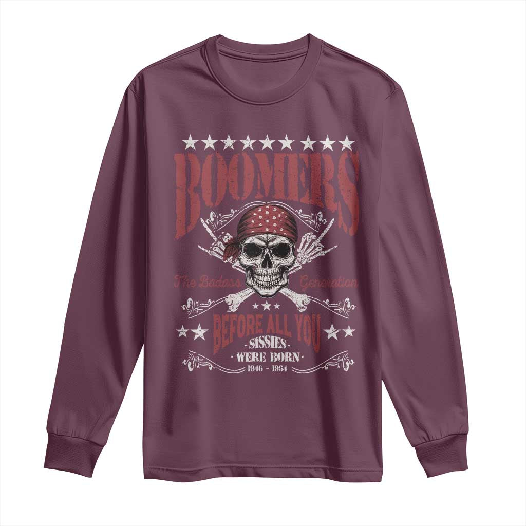 Boomers The Badass Generation Before All You Sissies Were Born Long Sleeve Shirt Baby Boomers Generation Skull - Wonder Print Shop
