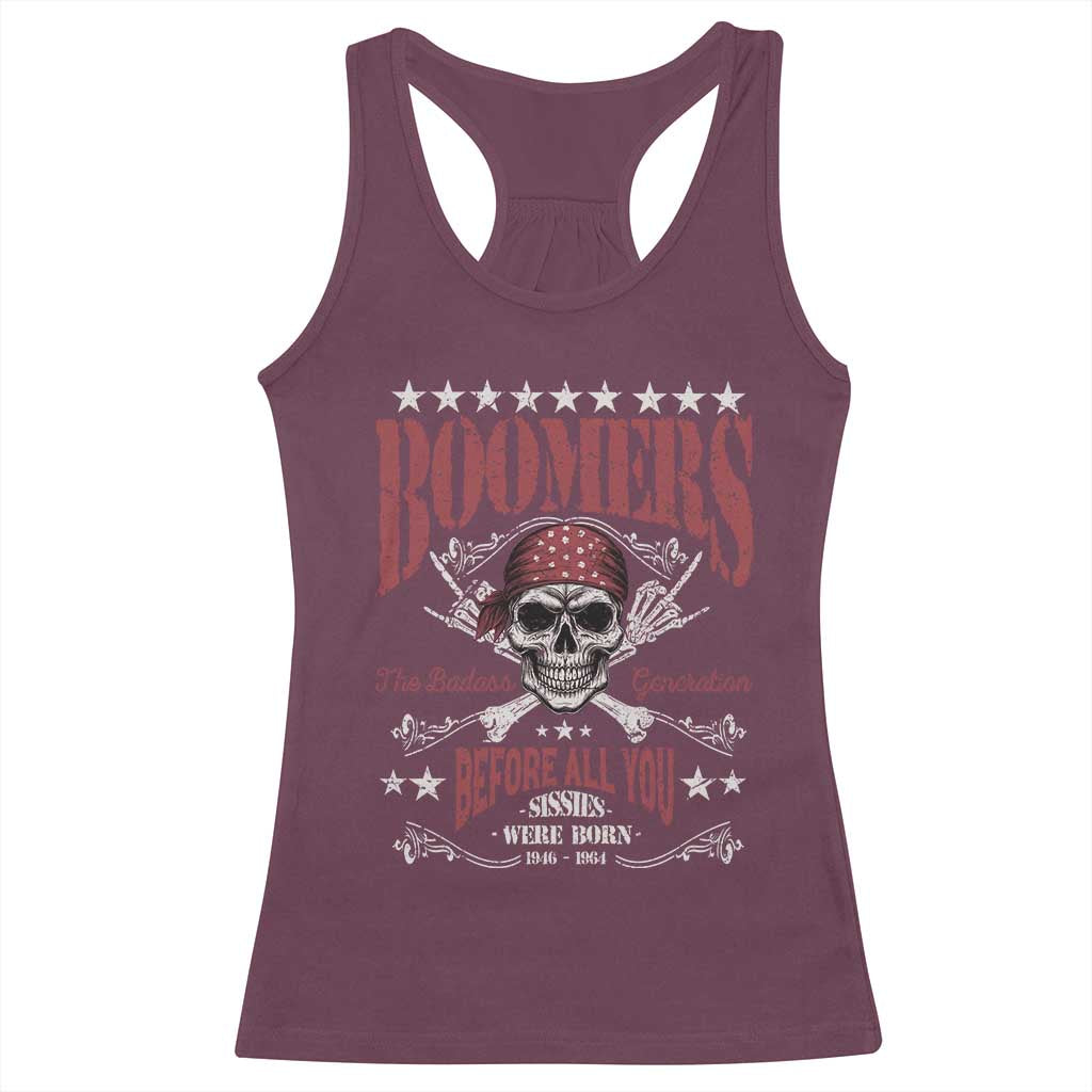 Boomers The Badass Generation Before All You Sissies Were Born Racerback Tank Top Baby Boomers Generation Skull - Wonder Print Shop