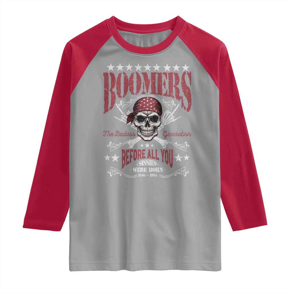 Boomers The Badass Generation Before All You Sissies Were Born Raglan Shirt Baby Boomers Generation Skull - Wonder Print Shop