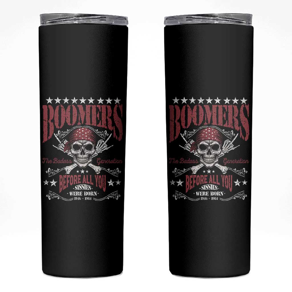 Boomers The Badass Generation Before All You Sissies Were Born Skinny Tumbler Baby Boomers Generation Skull - Wonder Print Shop