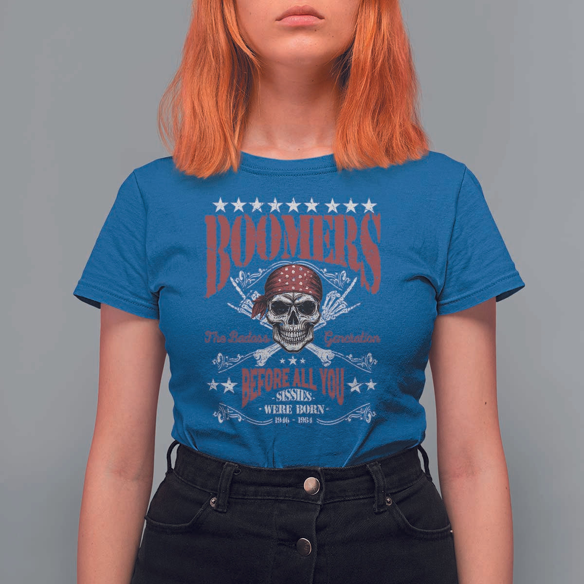 Boomers The Badass Generation Before All You Sissies Were Born T Shirt For Women Baby Boomers Generation Skull - Wonder Print Shop