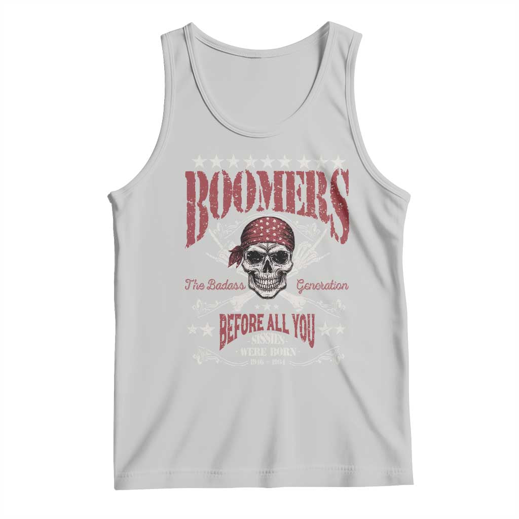 Boomers The Badass Generation Before All You Sissies Were Born Tank Top Baby Boomers Generation Skull - Wonder Print Shop
