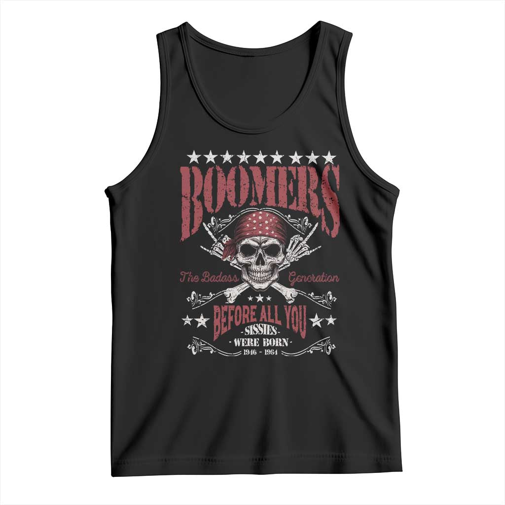 Boomers The Badass Generation Before All You Sissies Were Born Tank Top Baby Boomers Generation Skull - Wonder Print Shop