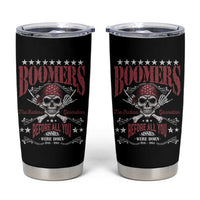 Boomers The Badass Generation Before All You Sissies Were Born Tumbler Cup Baby Boomers Generation Skull - Wonder Print Shop