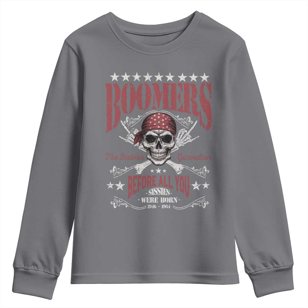 Boomers The Badass Generation Before All You Sissies Were Born Youth Sweatshirt Baby Boomers Generation Skull - Wonder Print Shop