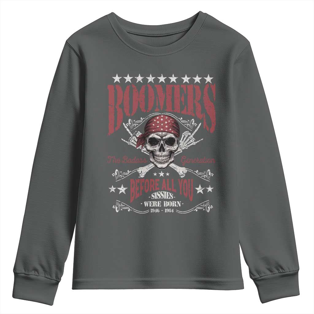 Boomers The Badass Generation Before All You Sissies Were Born Youth Sweatshirt Baby Boomers Generation Skull - Wonder Print Shop
