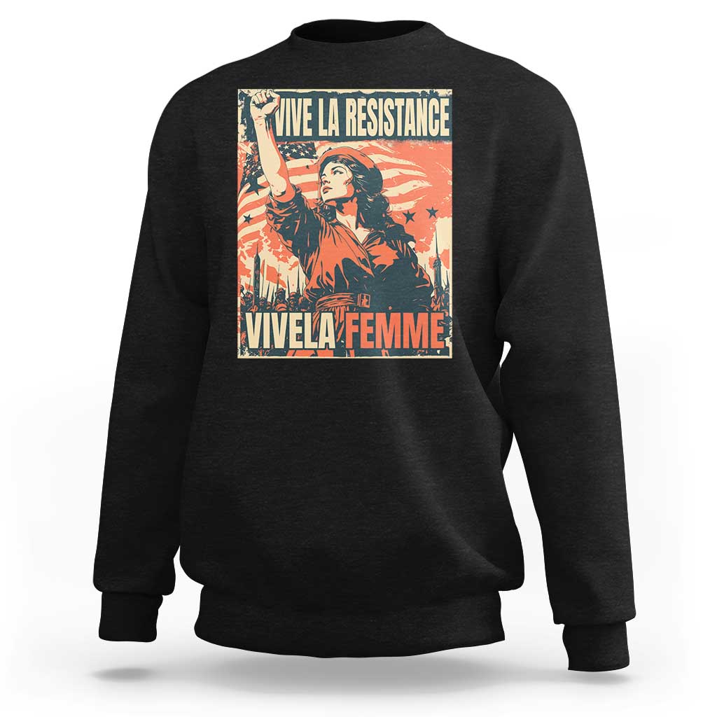 Vive La Resistance Vivela Femme Sweatshirt Feminist Women's Right Political Sattire - Wonder Print Shop