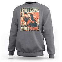 Vive La Resistance Vivela Femme Sweatshirt Feminist Women's Right Political Sattire - Wonder Print Shop