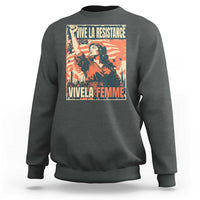 Vive La Resistance Vivela Femme Sweatshirt Feminist Women's Right Political Sattire - Wonder Print Shop