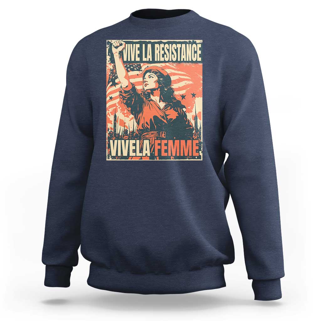 Vive La Resistance Vivela Femme Sweatshirt Feminist Women's Right Political Sattire - Wonder Print Shop