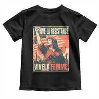 Vive La Resistance Vivela Femme Toddler T Shirt Feminist Women's Right Political Sattire - Wonder Print Shop
