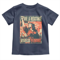 Vive La Resistance Vivela Femme Toddler T Shirt Feminist Women's Right Political Sattire - Wonder Print Shop