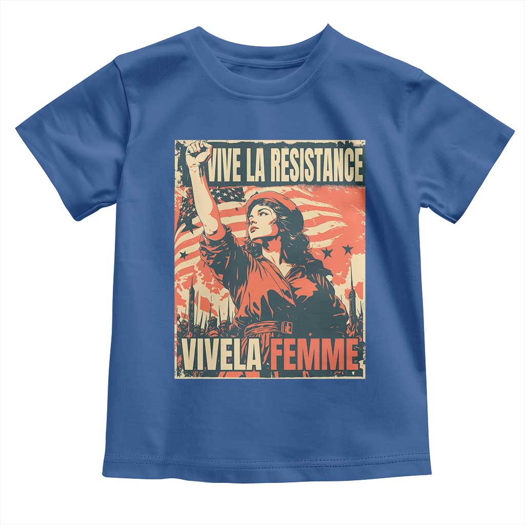 Vive La Resistance Vivela Femme Toddler T Shirt Feminist Women's Right Political Sattire - Wonder Print Shop
