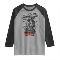 Witch All Men Are Cremated Equal Raglan Shirt Feminist Halloween - Wonder Print Shop