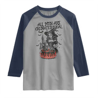 Witch All Men Are Cremated Equal Raglan Shirt Feminist Halloween - Wonder Print Shop