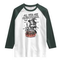 Witch All Men Are Cremated Equal Raglan Shirt Feminist Halloween - Wonder Print Shop