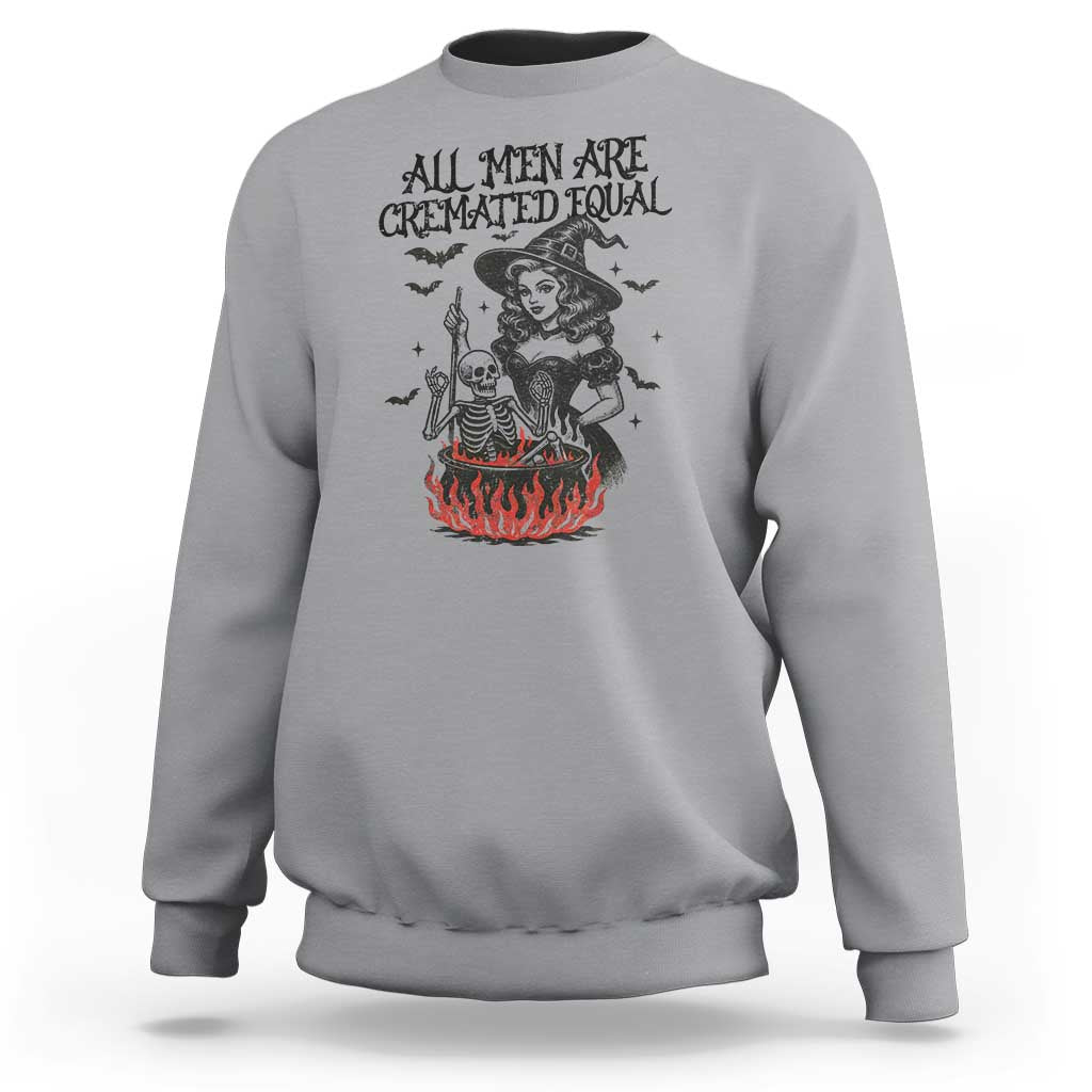 Witch All Men Are Cremated Equal Sweatshirt Feminist Halloween - Wonder Print Shop