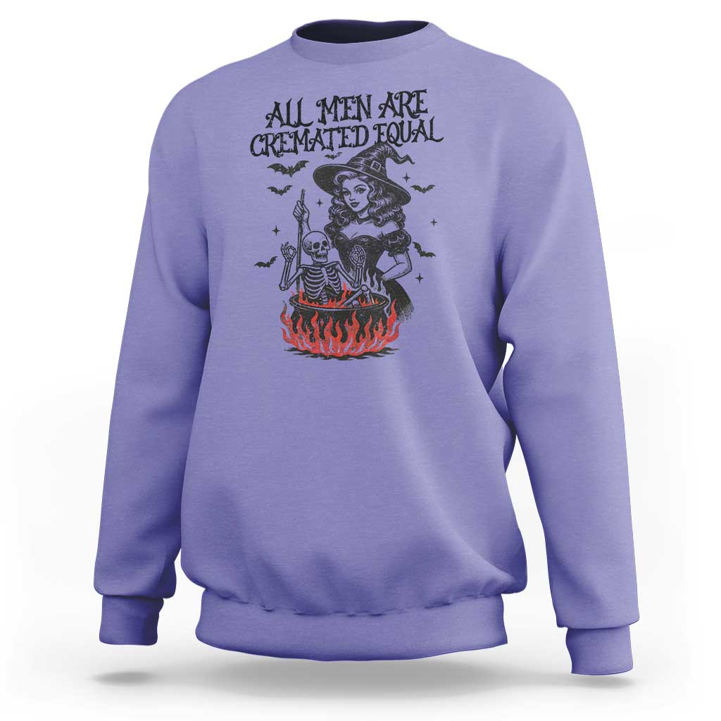 Witch All Men Are Cremated Equal Sweatshirt Feminist Halloween - Wonder Print Shop