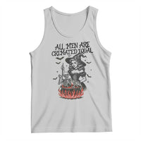 Witch All Men Are Cremated Equal Tank Top Feminist Halloween - Wonder Print Shop
