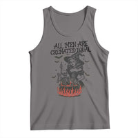 Witch All Men Are Cremated Equal Tank Top Feminist Halloween - Wonder Print Shop