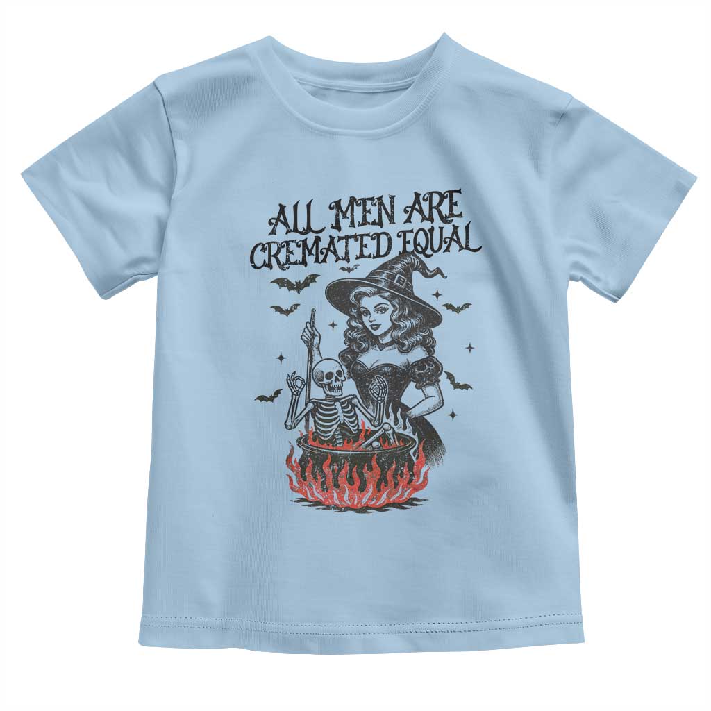 Witch All Men Are Cremated Equal Toddler T Shirt Feminist Halloween - Wonder Print Shop