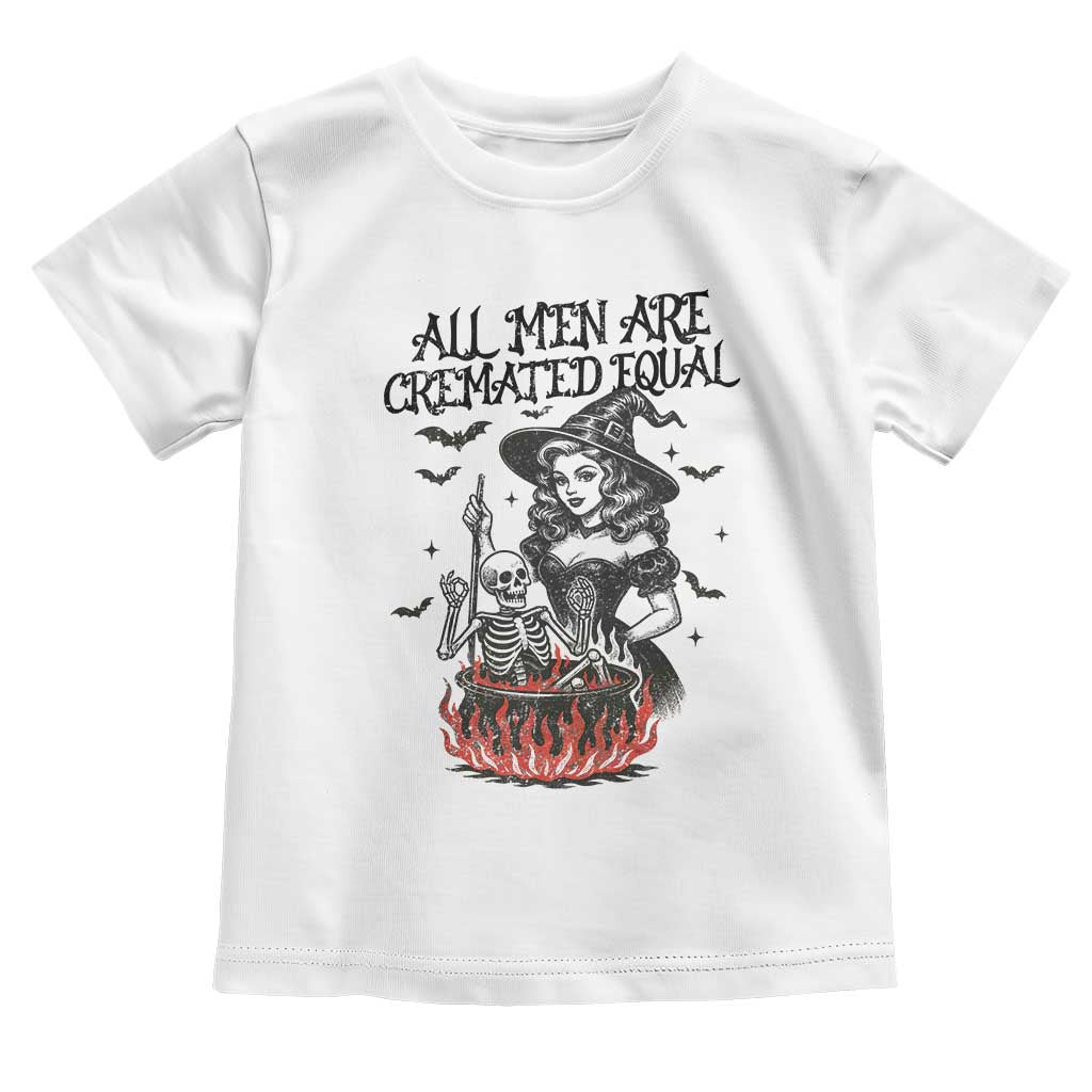 Witch All Men Are Cremated Equal Toddler T Shirt Feminist Halloween - Wonder Print Shop